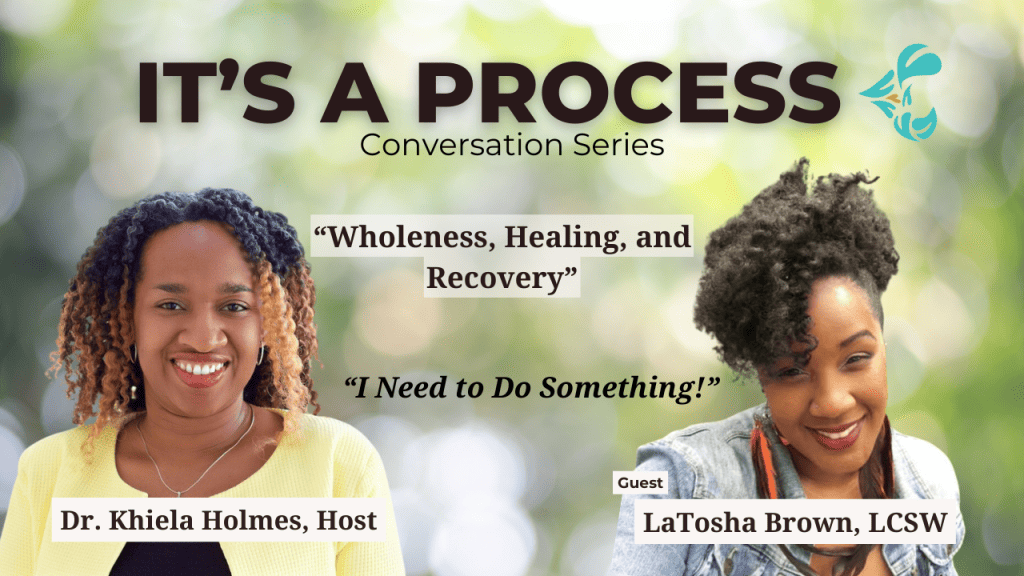 BTG It's A Process - LaTosha Brown