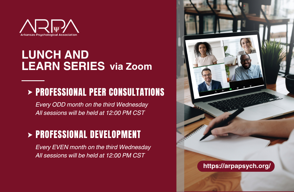 Promotional graphic for the Arkansas Psychological Association’s Lunch and Learn Series, featuring professional peer consultations and professional development sessions held via Zoom.